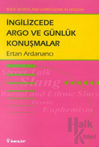 İngilizcede Argo ve Günlük Konuşmalar Rude Words and Expressions In English