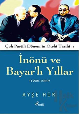 İnönü ve Bayarlı Yıllar (1938-1960)