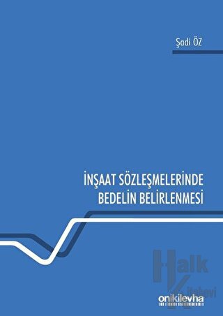 İnşaat Sözleşmelerinde Bedelin Belirlenmesi