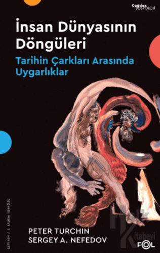 İnsan Dünyasının Döngüleri - Tarihin Çarkları Arasında Uygarlıklar - H