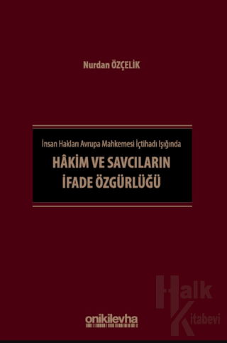 İnsan Hakları Avrupa Mahkemesi İçtihadı Işığında Hakim ve Savcıların İfade Özgürlüğü