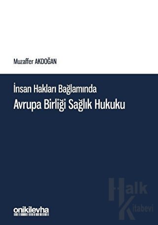 İnsan Hakları Bağlamında Avrupa Birliği Sağlık Hukuku