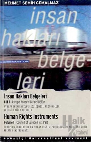 İnsan Hakları Belgeleri Cilt: 1 Avrupa Konseyi Birinci Bölüm Avrupa İnsan Hakları Sözleşmesi, Protokolleri Ve İlgili Diğer Belgeler