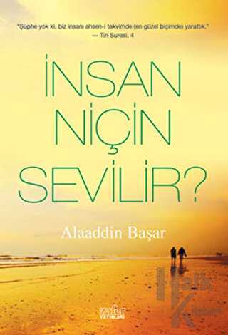 İnsan Niçin Sevilir?