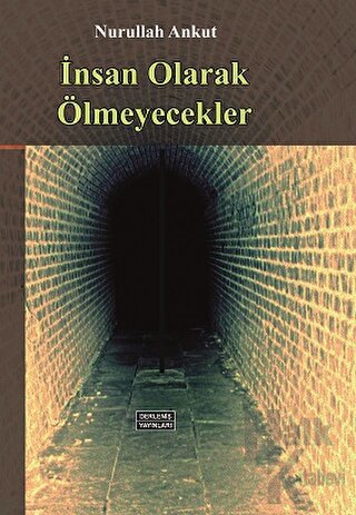 İnsan Olarak Ölmeyecekler