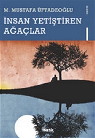 İnsan Yetiştiren Ağaçlar