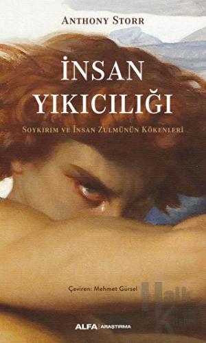 İnsan Yıkıcılığı - Soykırım ve İnsan Zulmünün Kökenleri