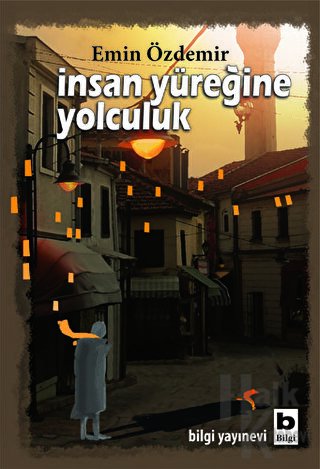 İnsan Yüreğine Yolculuk