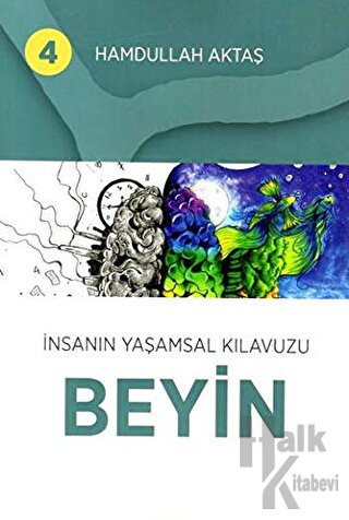 İnsanın Yaşamsal Kılavuzu Beyin 4