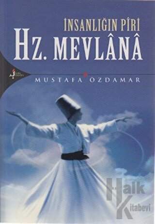 İnsanlığın Piri Hz. Mevlana