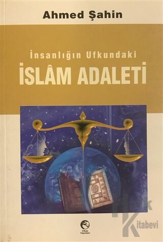 İnsanlığın Ufkundaki İslam Adaleti