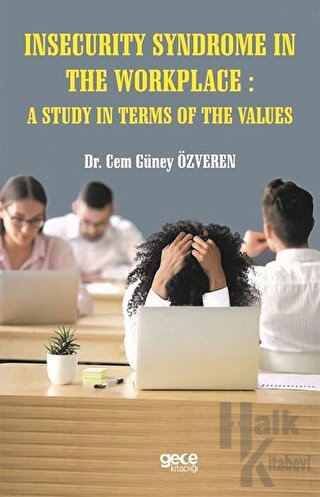 Insecurity Syndrome In The Workplace A Study In Terms Of The Values - 