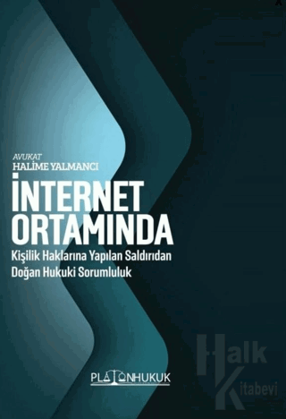 İnternet Ortamında Kişilik Haklarına Yapılan Saldırıdan Doğan Hukuki S