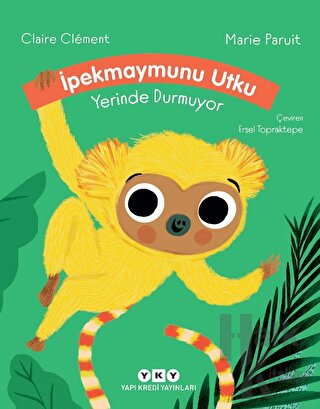 İpekmaymunu Utku Yerinde Durmuyor (Ciltli)