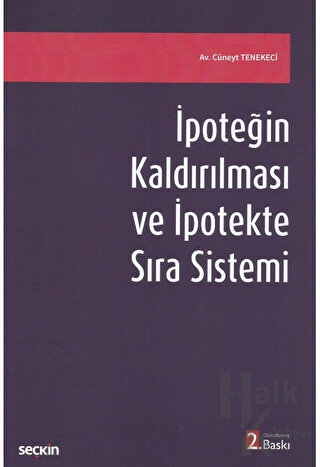 İpoteğin Kaldırılması ve İpotekte Sıra Sistemi