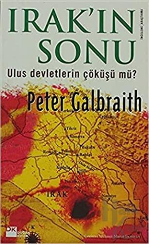 Irak’ın Sonu Ulus Devletlerin Çöküşü mü Olacak?