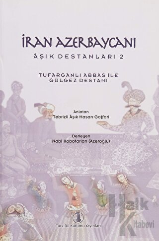 İran Azerbaycanı Aşık Destanları 2 - Tufarganlı Abbas ile Gülgez Destanı