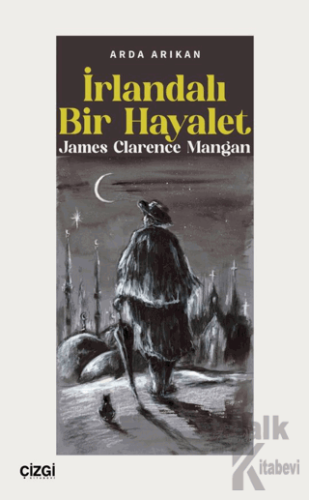 İrlandalı Bir Hayalet James Clarence Mangan