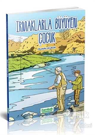 Irmaklarla Büyüyen Çocuk