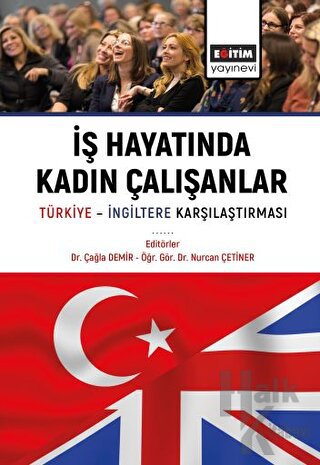 İş Hayatında Kadın Çalışanlar Türkiye İngiltere Karşılaştırmaları