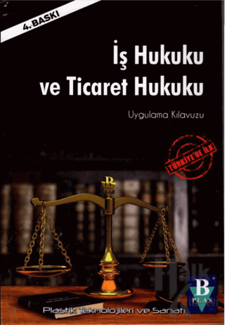 İş Hukuku ve Ticaret Hukuku Uygulama Kılavuzu