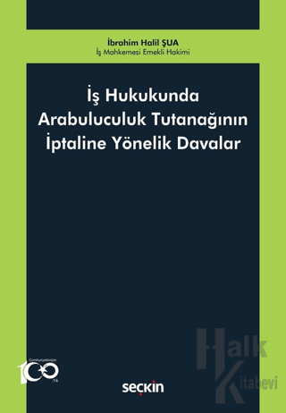 İş Hukukunda Arabuluculuk Tutanağının İptaline Yönelik Davalar - Halkk