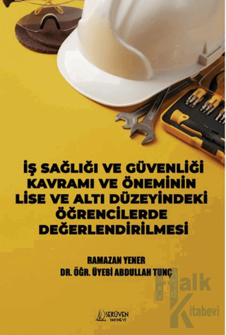 İş Sağlığı ve Güvenliği Kavramı ve Öneminin Lise ve Altı Düzeyindeki Öğrencilerde Değerlendirilmesi