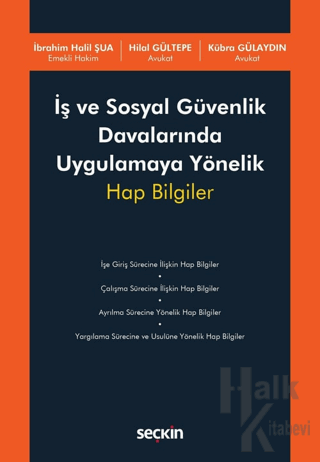 İş ve Sosyal Güvenlik Davalarında Uygulamaya Yönelik Hap Bilgiler - Ha