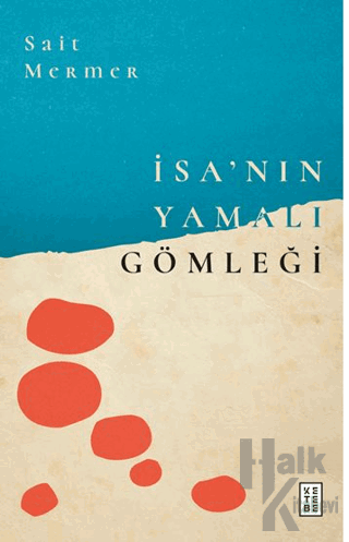 İsa’nın Yamalı Gömleği - Halkkitabevi