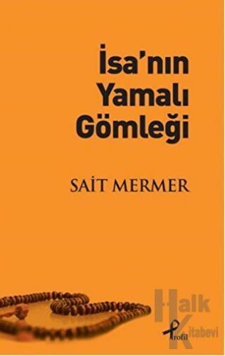 İsa’nın Yamalı Gömleği