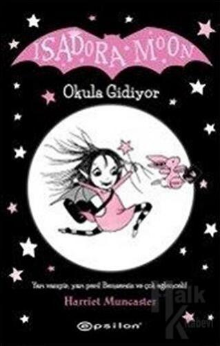 Isadora Moon Okula Gidiyor (Ciltli)