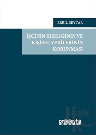 İşçinin Kişiliğinin ve Kişisel Verilerinin Korunması (Ciltli)