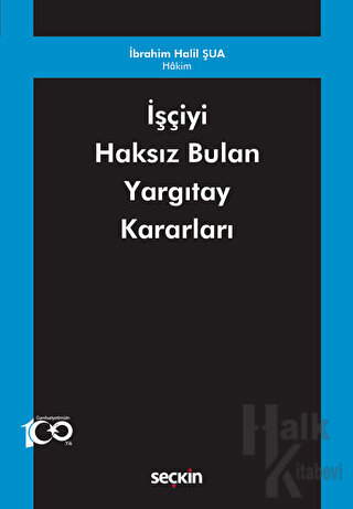 İşçiyi Haksız Bulan Yargıtay Kararları