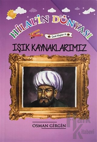 Işık Kaynaklarımız - Hilal'in Dünyası - Halkkitabevi