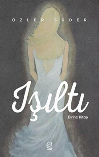 Işıltı - Birinci Kitap