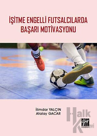 İşitme Engelli Futsalcılarda Başarı Motivasyonu