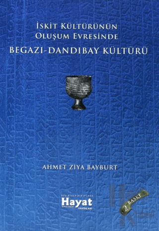 İskit Kültürünün Oluşum Evresinde Begazı-Dandıbay Kültürü - Halkkitabe