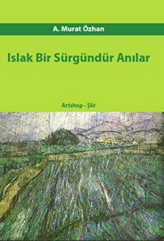 Islak Bir Sürgündür Anılar