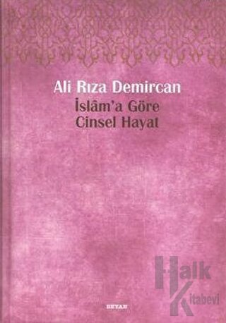 İslam’a Göre Cinsel Hayat (Ciltli)