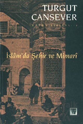 İslam’da Şehir ve Mimari Bütün Eserleri 2 - Halkkitabevi