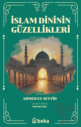 İslam Dinini Güzellikleri - Halkkitabevi