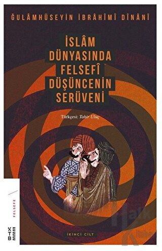 İslam Dünyasında Felsefi Düşüncenin Serüveni Cilt 2 - Halkkitabevi