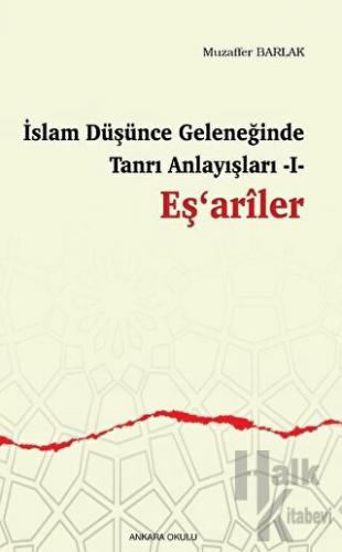 İslam Düşünce Geleneğinde Tanrı Anlayışları I - Eş‘ariler