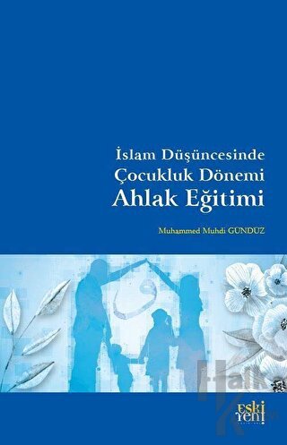 İslam Düşüncesinde Çocukluk Dönemi Ahlak Eğitimi