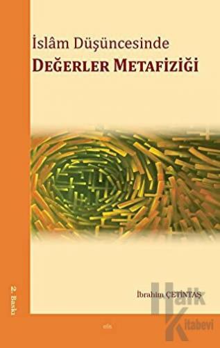 İslam Düşüncesinde Değerler Metafiziği - Halkkitabevi