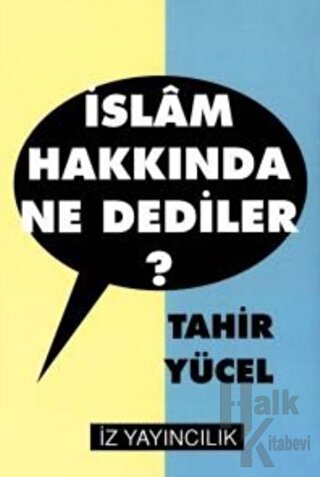 İslam Hakkında Ne Dediler?