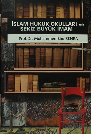 İslam Hukuk Okulları ve Sekiz Büyük İmam (Ciltli)