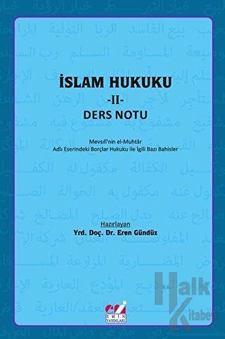 İslam Hukuku - 2: Ders Notu; Mevsıli'nin el-Muhtar Adlı Eserindeki Borçlar Hukuku İle İlgili Bazı Bahisler