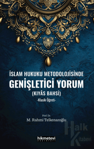 İslam Hukuku Metodolojisinde Genişletici Yorum