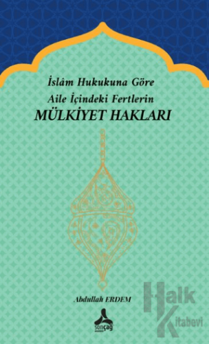 İslam Hukukuna Göre Aile İçindeki Fertlerin Mülkiyet Hakları - Halkkit